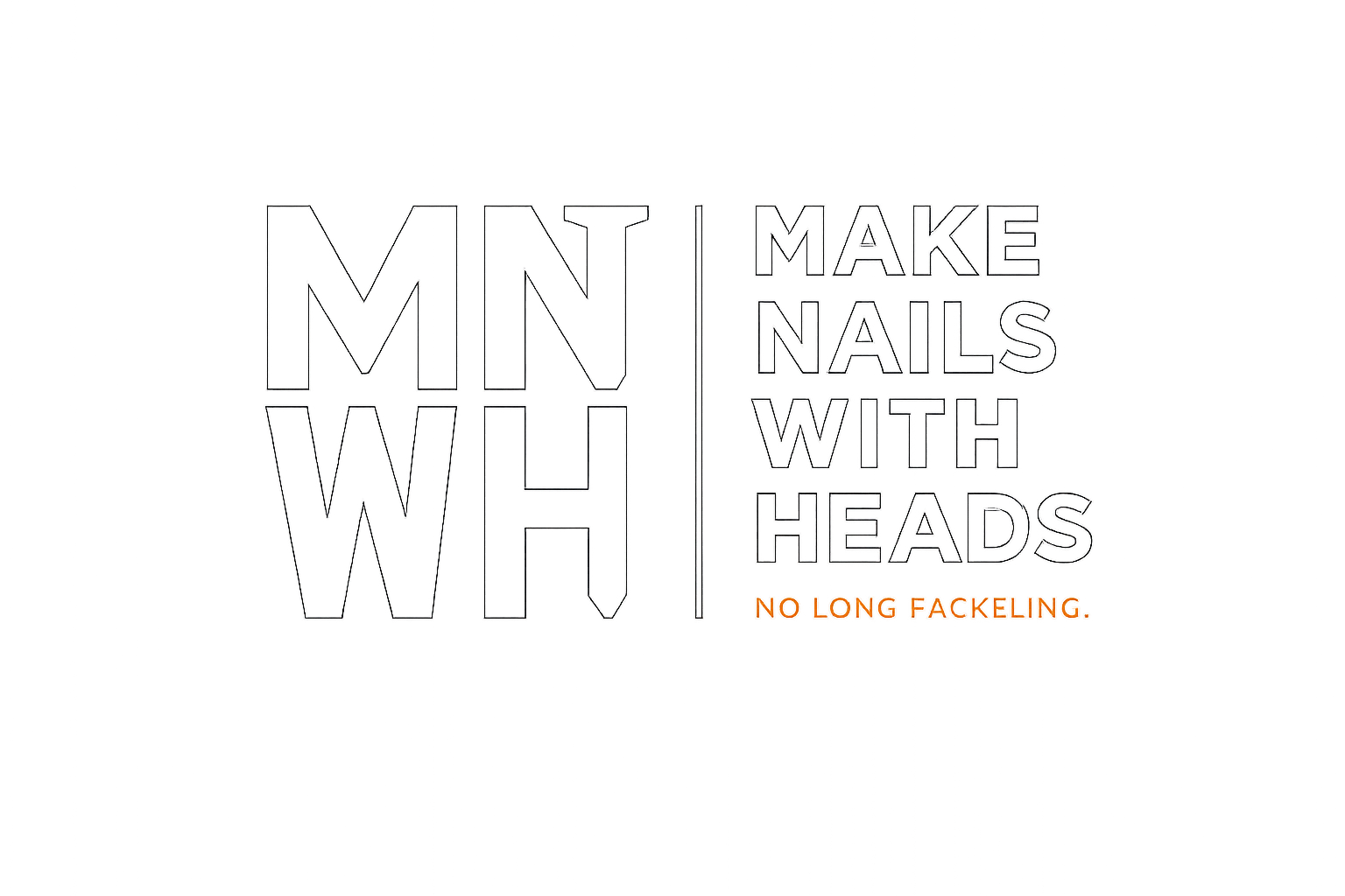 MNWH – Make Nails With Heads